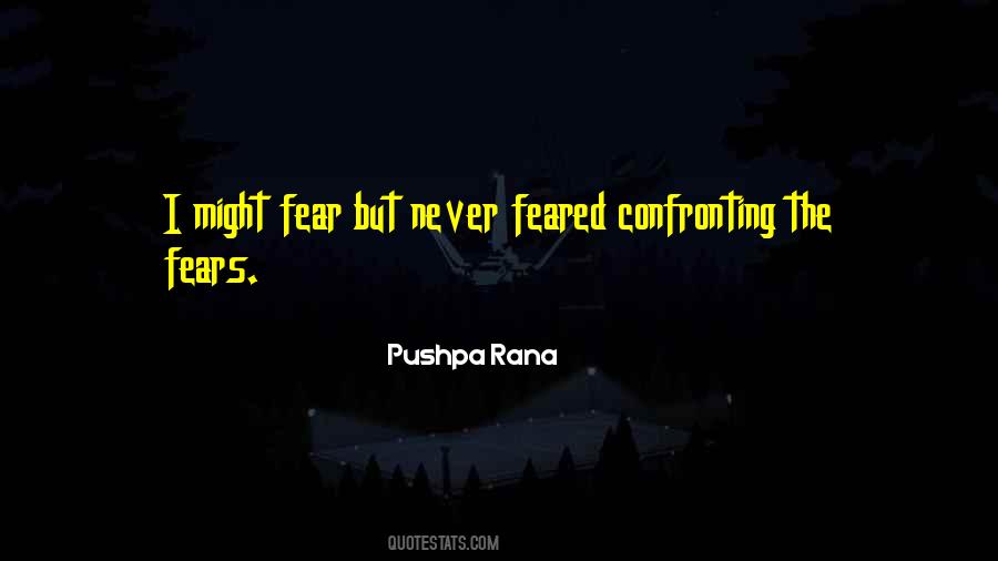 Confronting Fears Quotes #243172