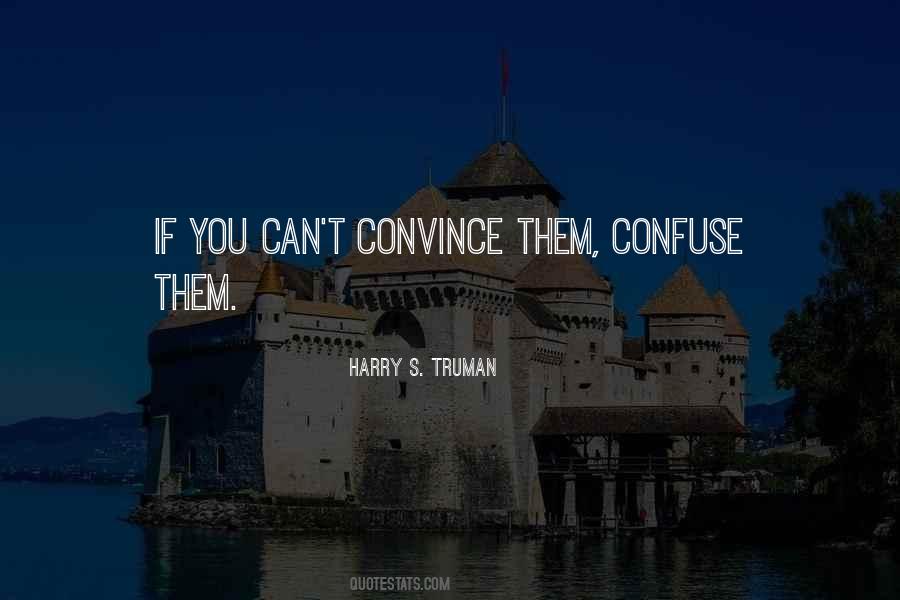 Confuse Them Quotes #1802537