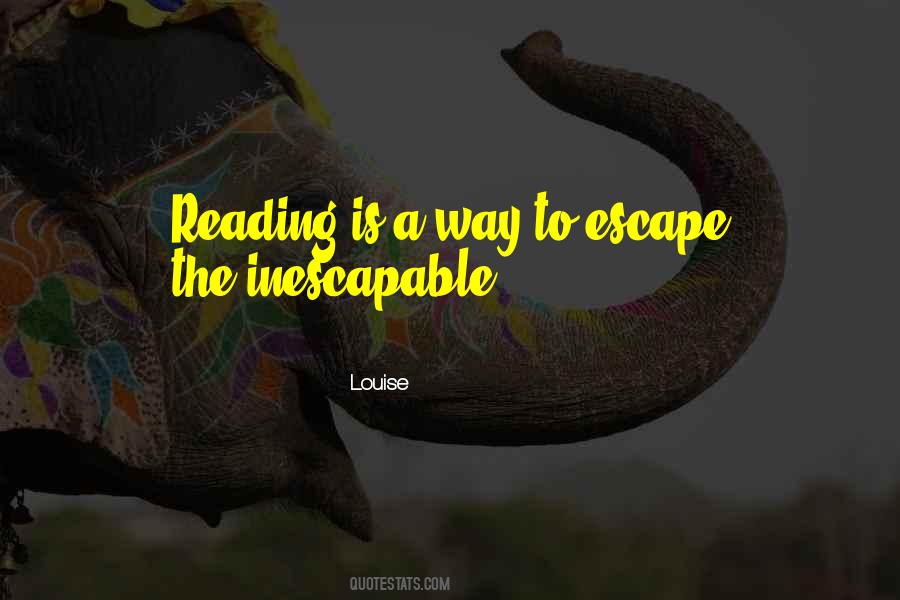 Escape Reading Quotes #879796