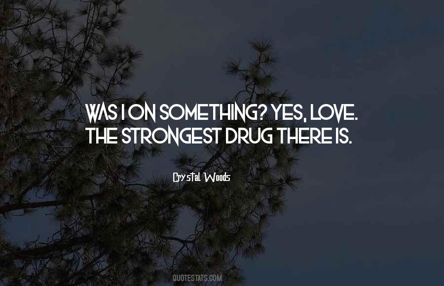 Drugs Love Quotes #188989