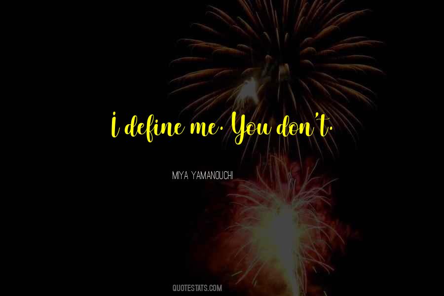 Define Me Quotes #1410969