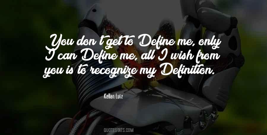 Define Me Quotes #1493136