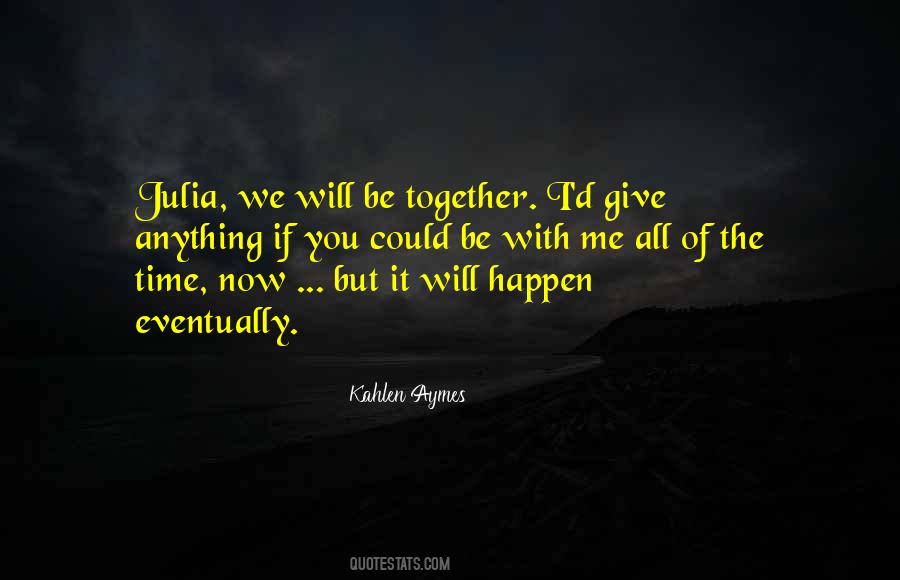 Will Eventually Happen Quotes #171853
