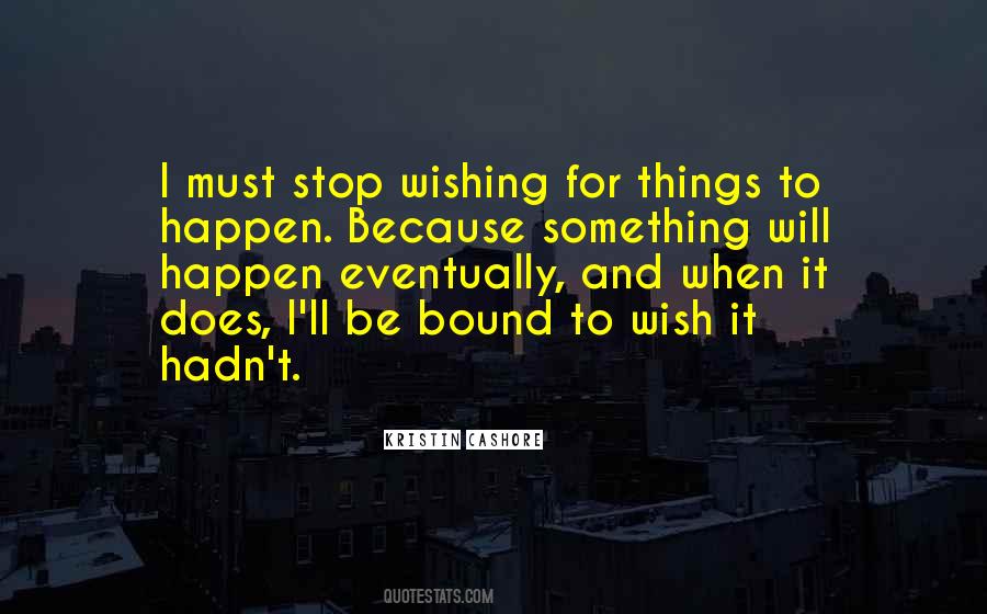Will Eventually Happen Quotes #80263