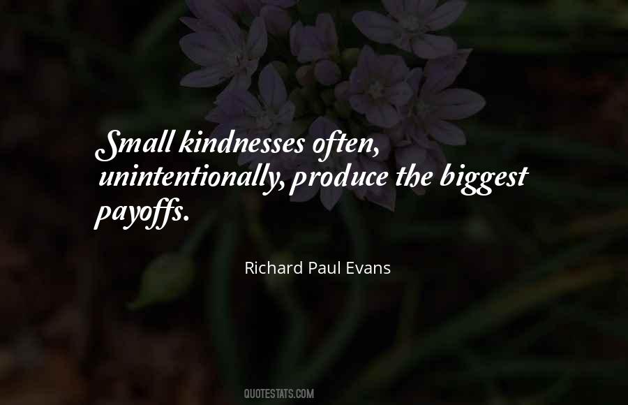 Small Kindnesses Quotes #1179931