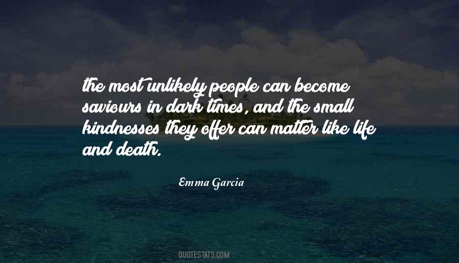 Small Kindnesses Quotes #1811005