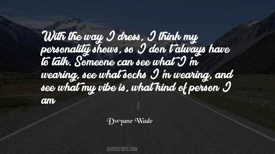 Way I Dress Quotes #1146680