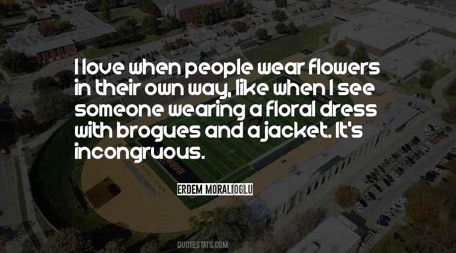 Way I Dress Quotes #1254498