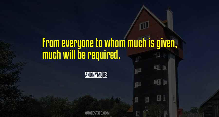 Much Is Required Quotes #1502151