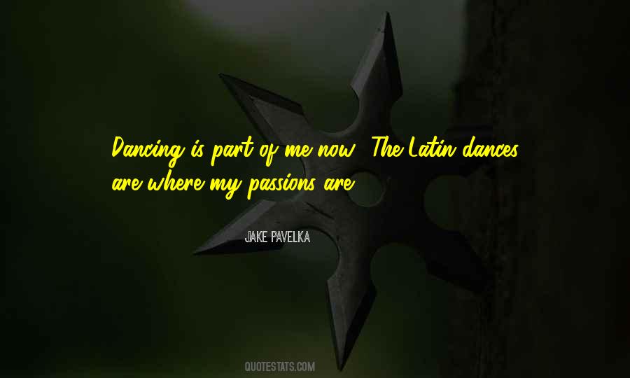 Quotes About Latin Dancing #1348390