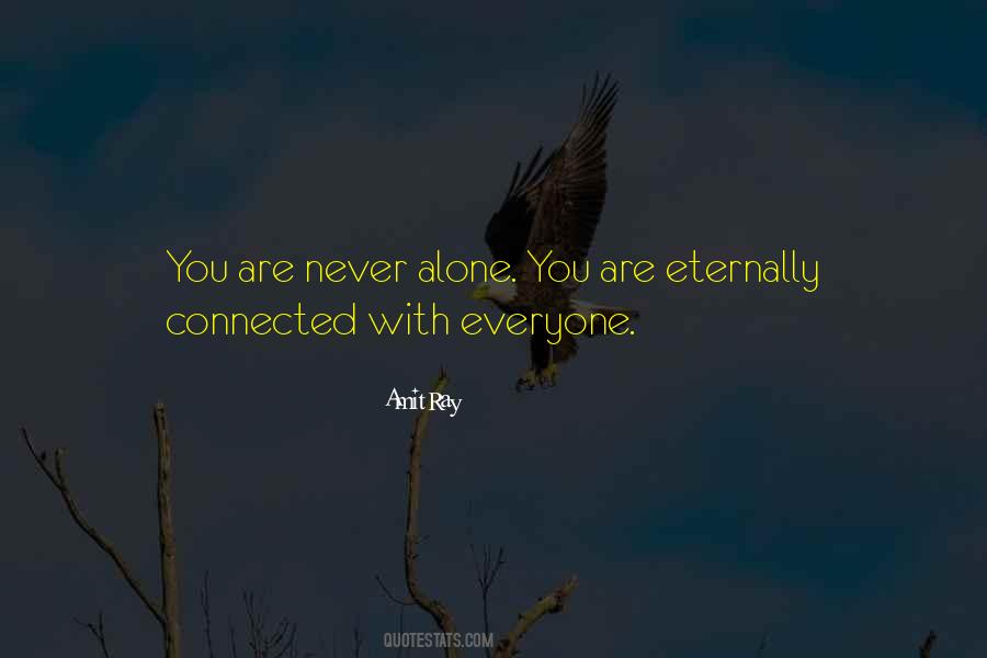 Connected But Alone Quotes #1125067