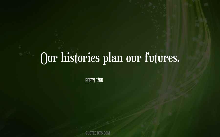 Our Histories Quotes #1071544