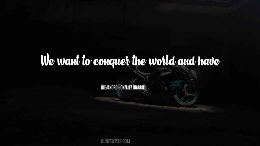 Conquer The World Quotes #1877328