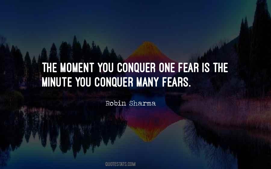 Conquer Your Fears Quotes #1553984