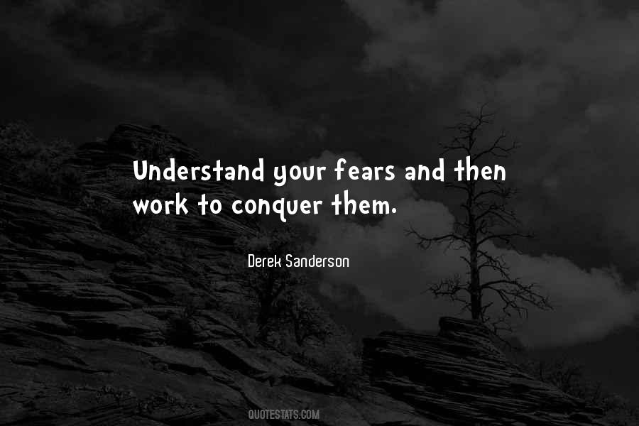 Conquer Your Fears Quotes #289966