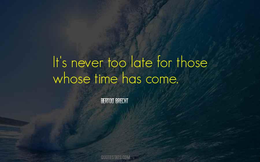 Quotes About Late Never #100732