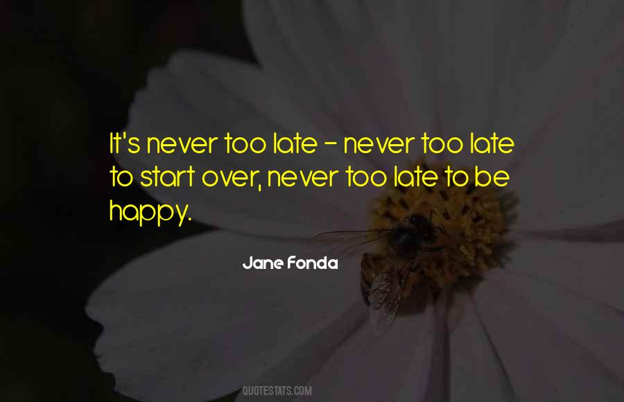 Quotes About Late Never #113230