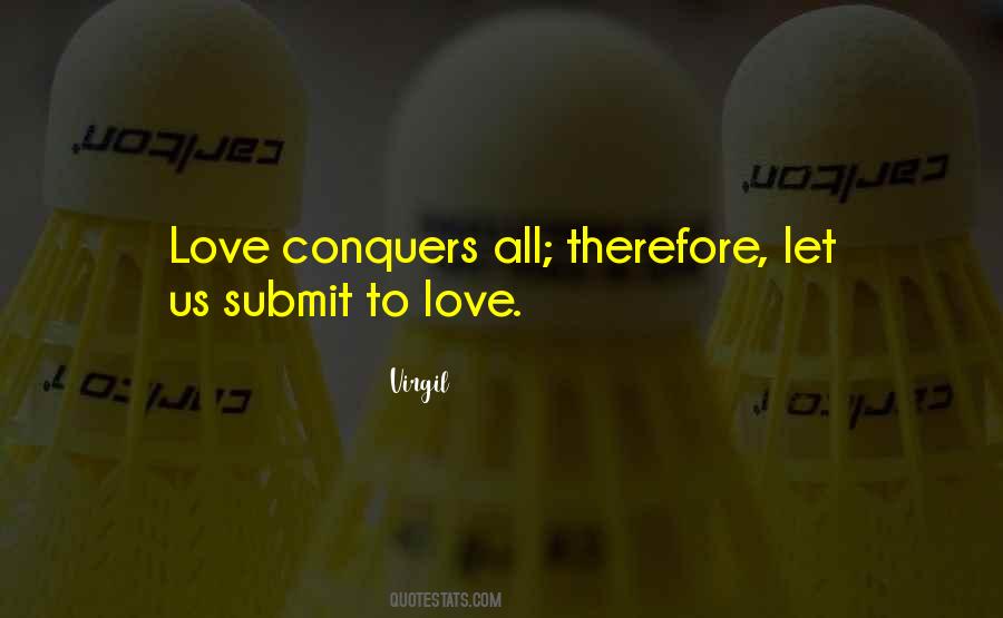 Conquers All Quotes #1585832