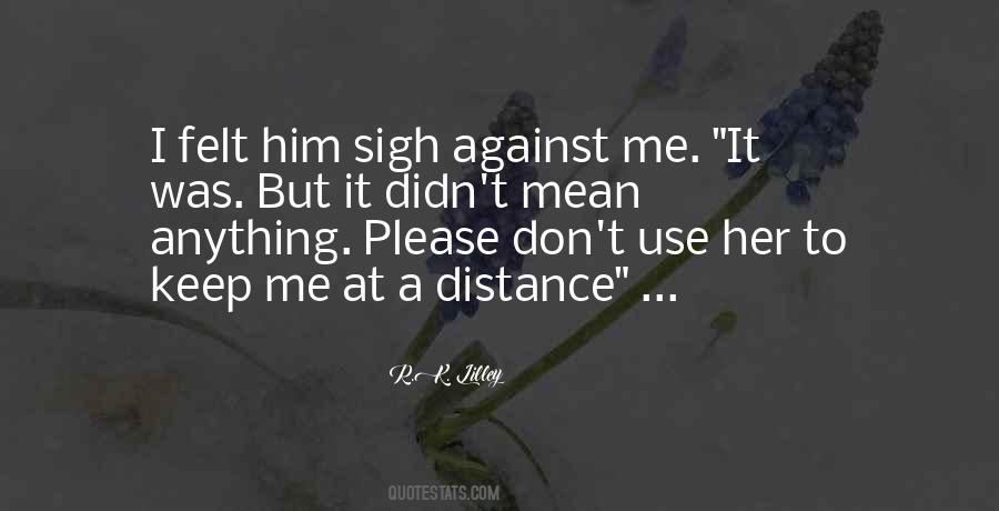 I Keep Distance Quotes #1446737