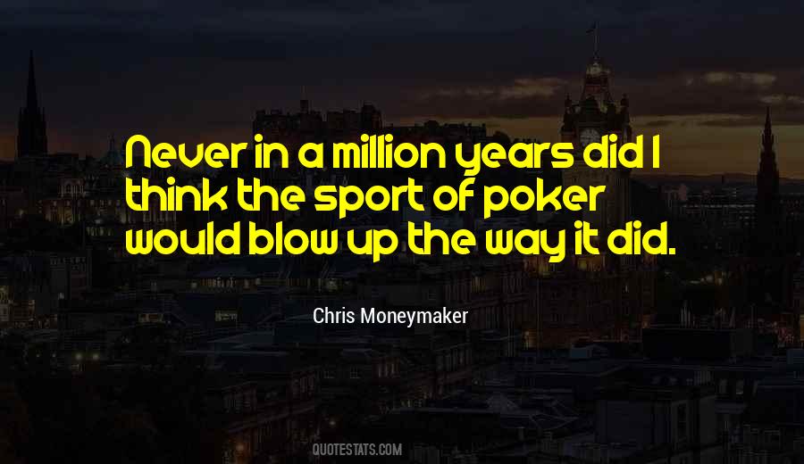 Moneymaker Poker Quotes #1701376