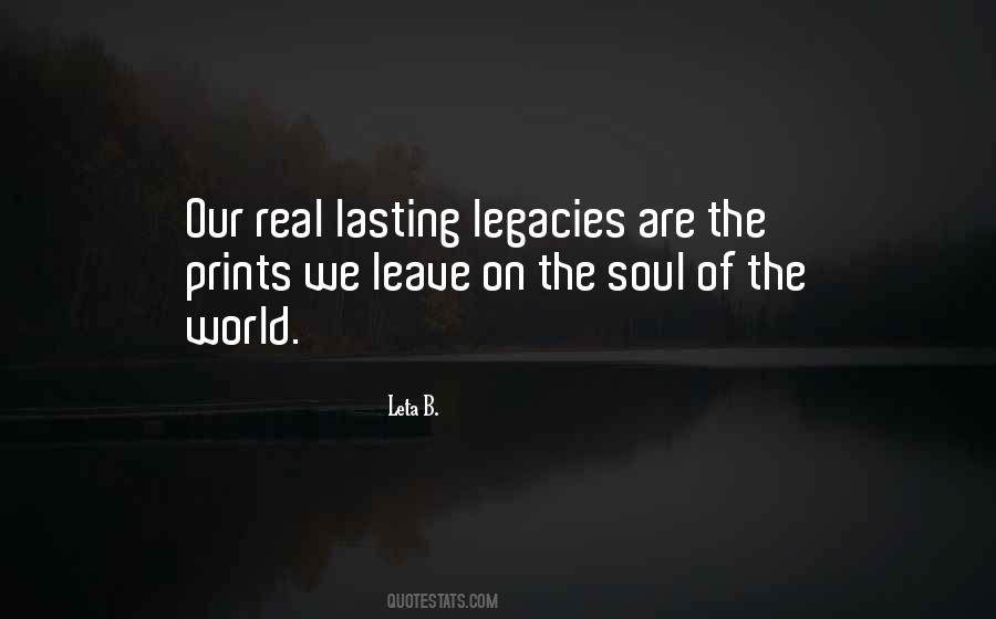 Quotes About Lasting Legacies #325499