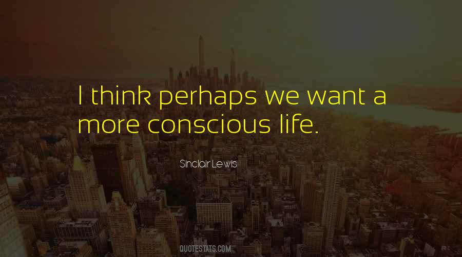 Conscious Life Quotes #225609