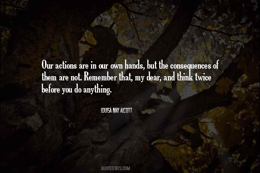 Consequences And Actions Quotes #1574317