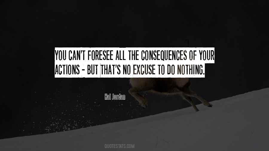 Consequences Of Actions Quotes #770385