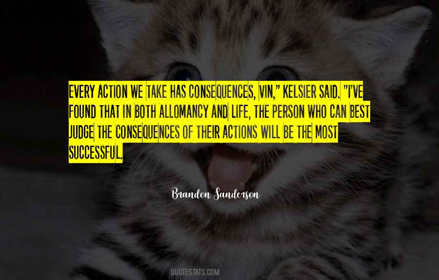 Consequences Of Actions Quotes #829306