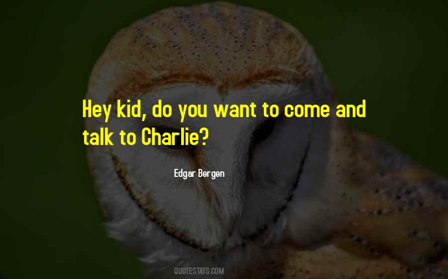 Do You Want To Talk Quotes #1170944
