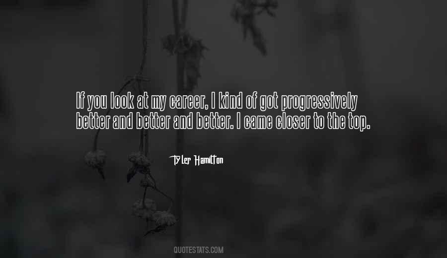 Better And Better Quotes #897870