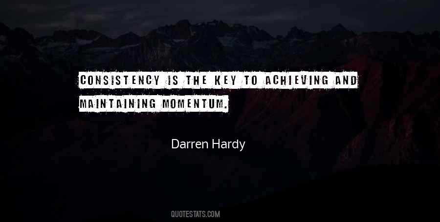 Consistency Is The Key Quotes #1089161