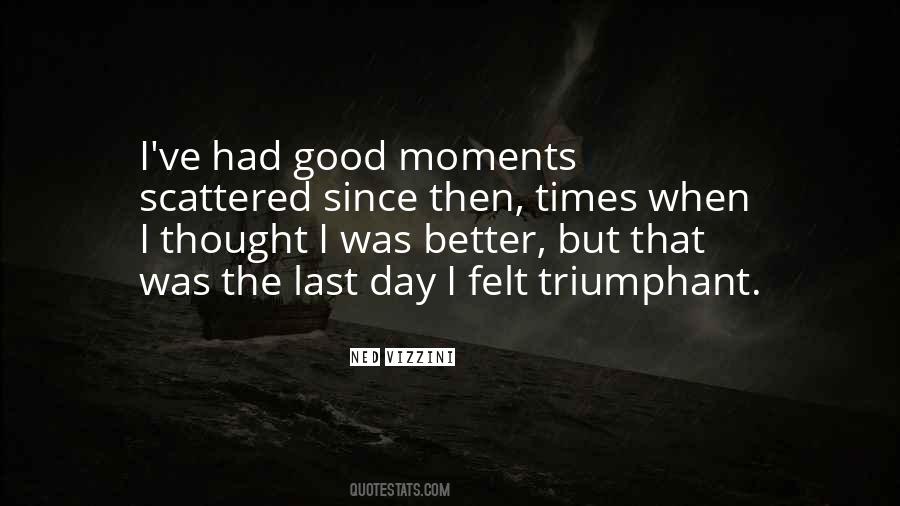 Quotes About Last Moments #768142