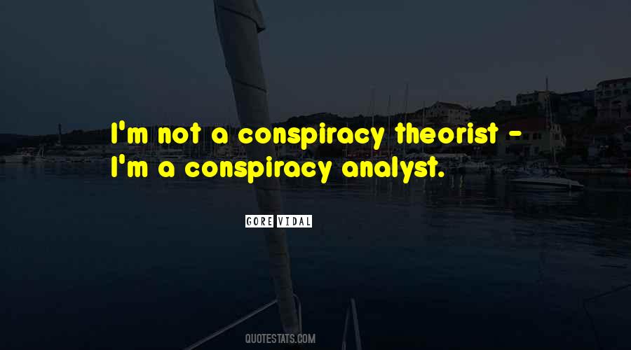 Conspiracy Theorist Quotes #796169