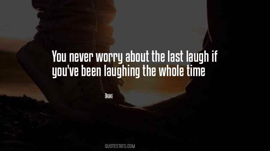 Quotes About Last Laugh #1058816