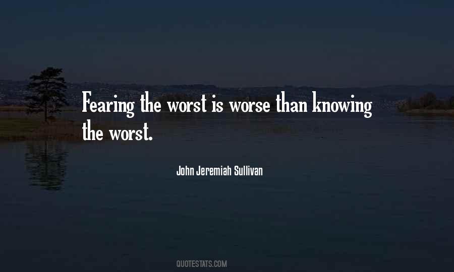 Worst Is Quotes #1728000