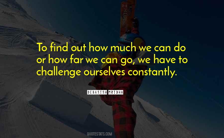 Constantly Challenge Yourself Quotes #318751