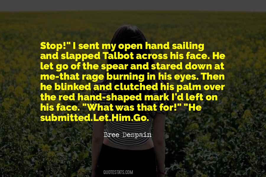 In The Palm Of His Hand Quotes #1034282