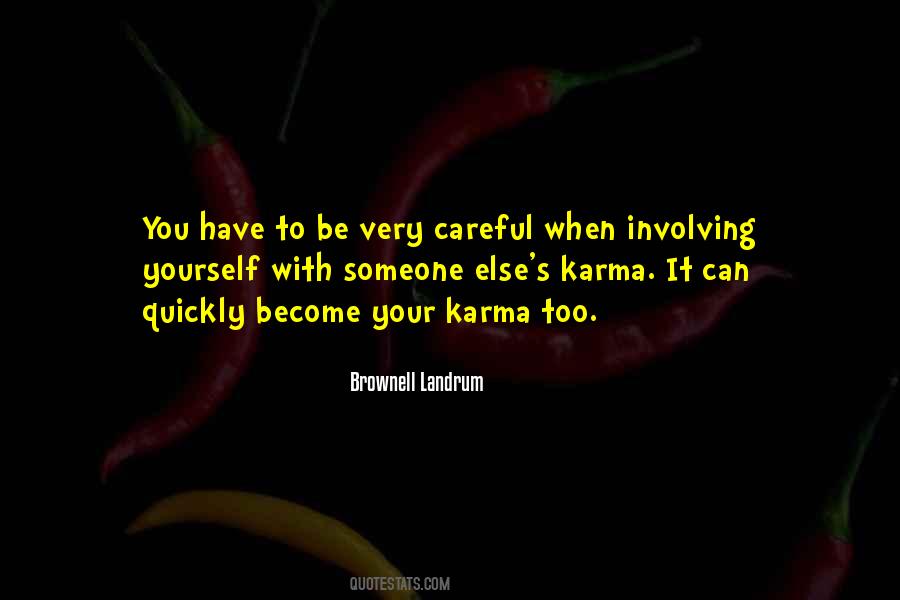 Karma Comes Quickly Quotes #562654