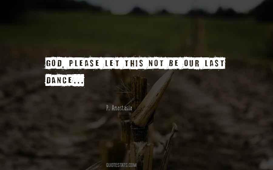 Quotes About Last Dance #1647714
