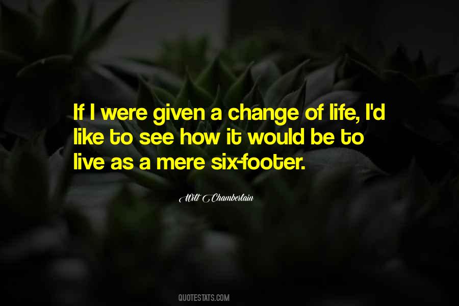 Change Of Life Quotes #1665510