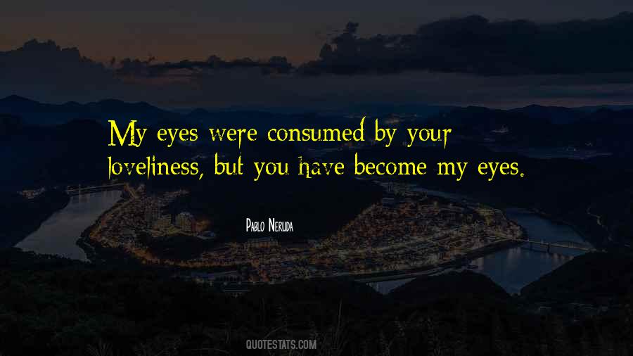 Consumed By You Quotes #249921