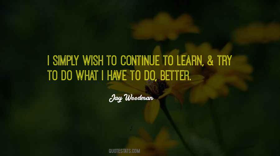 Continue To Learn Quotes #1393613