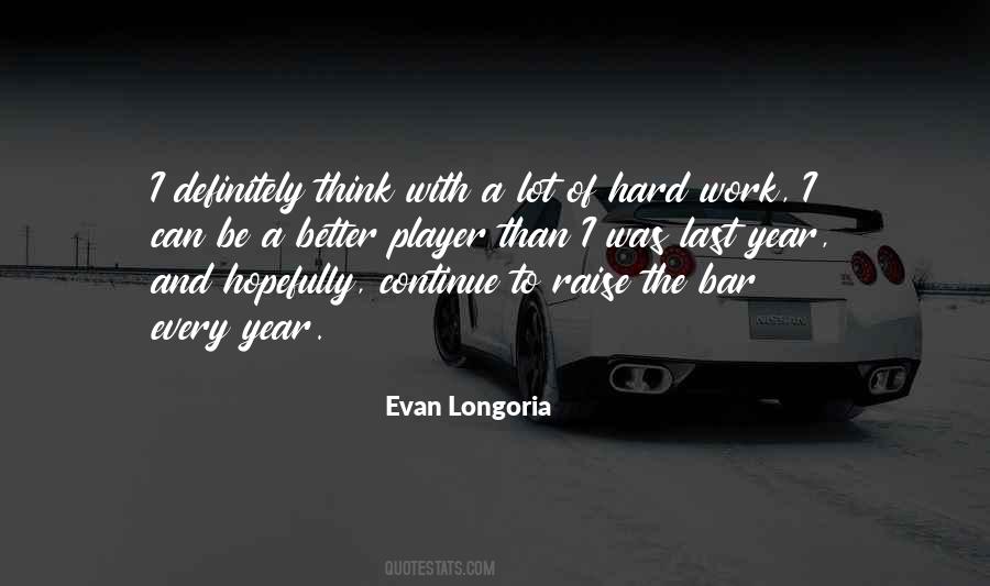 Continue To Work Hard Quotes #1712557