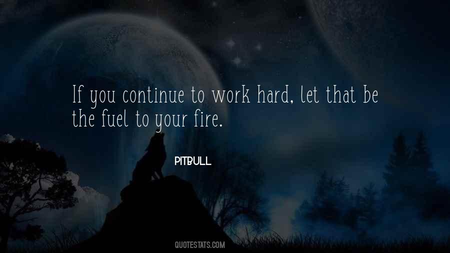 Continue To Work Hard Quotes #425939