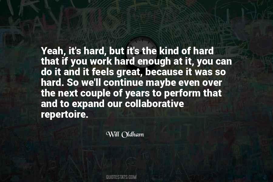 Continue To Work Hard Quotes #496349