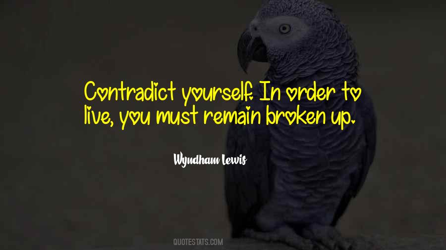 Contradict Yourself Quotes #1019111