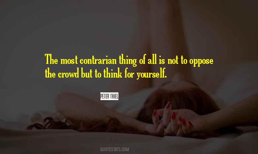 Contrarian Thinking Quotes #1296848