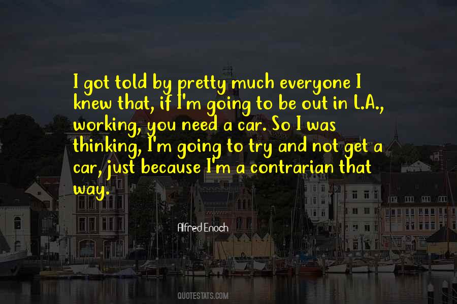 Contrarian Thinking Quotes #1317478