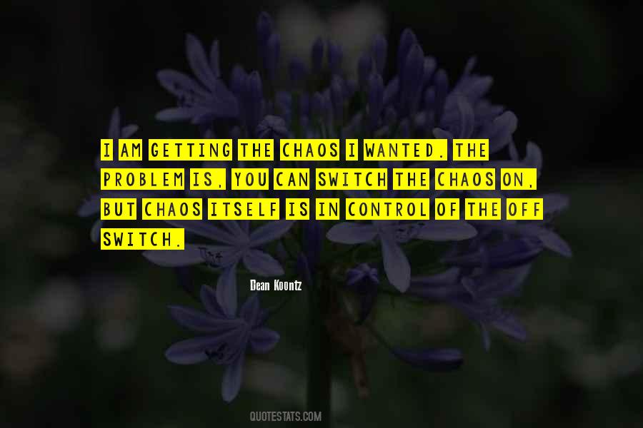 Control Chaos Quotes #1157110